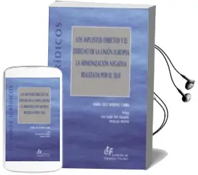 Descargar AudioLibro Los Impuestos Directos y el Derecho de la Union Europea. la Armon Izacion Negativa Realizada por el Tjue de Maria Cruz Barreiro Carril año 2012