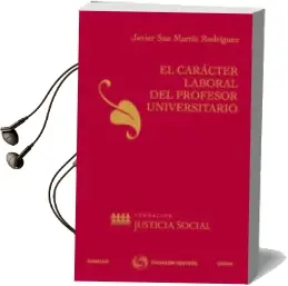 Descargar AudioLibro Caracter Laboral del Profesor Universitario de Javier San Martin Rodriguez año 2012