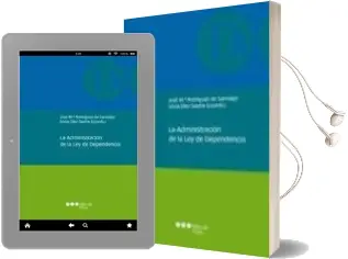 Descargar AudioLibro La Administracion de la ley de Dependencia de Silvia Diez Sastre año 2012