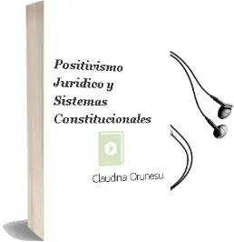 Descargar AudioLibro Positivismo Juridico y Sistemas Constitucionales de Claudina Orunesu año 2012