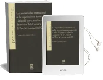 Descargar AudioLibro Responsabilidad Internacional de las Organizaciones Internacional es a la luz del Proyecto Definitivo de Articulos de la Comision Internacional de Cesareo Gutierrez Espada año 2012