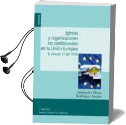 Descargar AudioLibro Iglesias y Organizaciones no Confesionales en la Union Europea el Articulo 17 del Tfue de Octavio Rodriguez Araujo año 2012