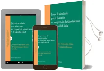 Descargar AudioLibro Juegos de Simulacion para la Formacion en Competencias Juridico-L Laborales y de Seguridad Social de Jose Antonio Fernandez Aviles año 2012