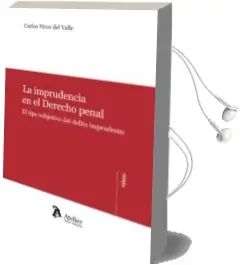 Descargar AudioLibro La Imprudencia en el Derechp Penal. el Tipo Subjetivo del Delito Imprudente de Carlos Perez Del Valle año 2012