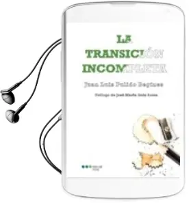 Descargar AudioLibro La Transicion Incompleta de Juan Luis Pulido Begines año 2012