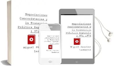 Descargar AudioLibro Negociaciones Concordatarias y la Transicion Politica Española (1 971-1976) de Miguel Sanchez Lasheras año 2012