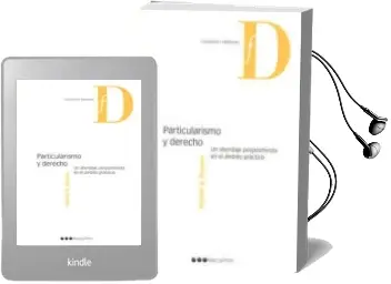 Descargar AudioLibro Particularismo y Derecho. un Abordaje Pospositivista en el Ambito Practico de Hernan Bouvier año 2012