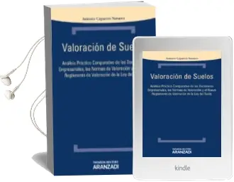 Descargar AudioLibro Valoracion de Suelos: Analisis Practico Comparativo de las Decisi Ones Empresariales, las Normas de Valoracion y el Nuevo Reglamento de Valoracion de la ley del Suelo de Antonio Caparros Navarro año 2012