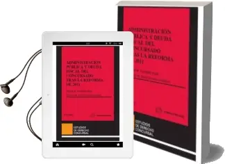 Descargar AudioLibro Administracion Publica y Deuda Fiscal del Concursado Tras la Refo rma de 2011 de Petra M. Thomas Puig año 2012
