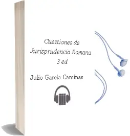 Descargar AudioLibro Cuestiones de Jurisprudencia Romana (3ª Ed.) de Julio Garcia Camiñas año 2012