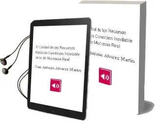 Descargar AudioLibro El Control de los Recursos Publicos Condicion Inevitable de la de Mocracia Real de Juan Antonio Alvarez Martin año 2012