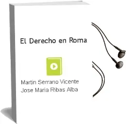 Descargar AudioLibro El Derecho en Roma de Martin Serrano Vicente; Jose Maria Ribas Alba año 2012