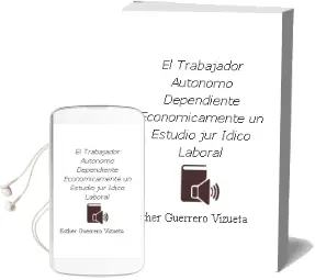 Descargar AudioLibro El Trabajador Autonomo Dependiente Economicamente. un Estudio jur Idico Laboral de Esther Guerrero Vizueta año 2012
