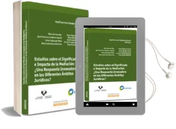 Descargar AudioLibro Estudios Sobre el Significado e Impacto de la Mediacion: ¿Una res Puesta Innovadora en los Diferentes Ambitos Juridicos? de Jose Francisco Etxebarria Guridi año 2012