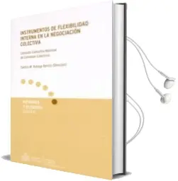 Descargar AudioLibro Instrumentos de Flexibilidad Interna en la Negociacion Colectiva de Santos M. Ruesga Benito año 2012