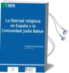 Descargar AudioLibro La Libertad Religiosa en España y la Comunidad Judia Balear de Catalina Pons Estel Tagores año 2012