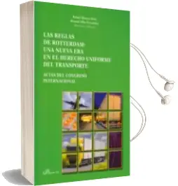 Descargar AudioLibro Las Reglas de Rotterdam: Una Nueva era en el Derecho Uniforme del Transporte de Rafael Illescas Ortiz año 2012