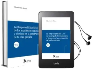 Descargar AudioLibro Responsabilidad Civil de los Arquitectos Superiores y Tecnicos en la Construccion de la Obra Privada (2ª ed) de Oliver Garcia Muñoz año 2012