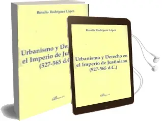 Descargar AudioLibro Urbanismo y Derecho en el Imperio de Justiniano (527-565 D.C.) de Rosalia Rodriguez Lopez año 2012