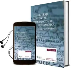 Descargar AudioLibro El Arbitraje Comercial Internacional en Iberoamerica. Marco Legal y Jurisprudencia. de Antonio Hierro año 2012