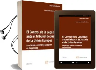 Descargar AudioLibro El Control de la Legalidad Ante el Tribunal de Justicia de la uni on Europea de Carlos Martin Brañas año 2012