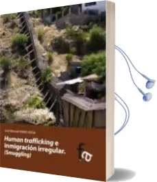 Descargar AudioLibro Human Trafficking e Inmigracion Irregular de Jose Manuel Ferro Veiga año 2012