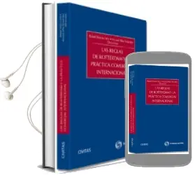 Descargar AudioLibro Las Reglas de Rotterdam y la Practica Comercial Internacional de Rafael Illescas Ortiz año 2012
