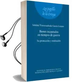 Descargar AudioLibro Los Bienes Incautados en Tiempos de Guerra. su Proteccion y Resti Tucion de Soledad Torrecuadrada año 2012