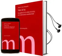 Descargar AudioLibro Valor de la Ley: Un Analisis de la Validez de la ley en la Democr Acia Constitucional de Alberto Carrio Sampedro año 2012