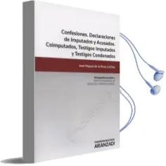 Descargar AudioLibro Confesiones: Declaraciones de Imputados y Acusados: Coimputados, Testigos Imputados y Testigo de Jose Miguel De La Rosa Cortina año 2012