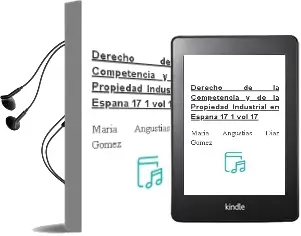 Descargar AudioLibro Derecho de la Competencia y de la Propiedad Industrial en España 17.1 (Vol. 17) de Maria Angustias Diaz Gomez año 2012