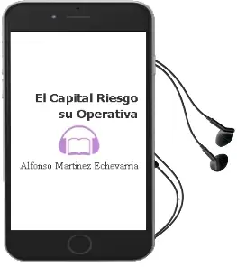 Descargar AudioLibro El Capital-Riesgo: Su Operativa de Alfonso Martinez Echevarria año 2012