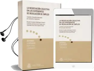 Descargar AudioLibro La Negociacion Colectiva en los Expedientes de Regulacion de Empl eo de Ricardo Escudero Rodriguez año 2012