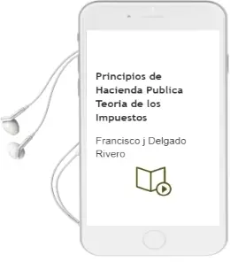 Descargar AudioLibro Principios de Hacienda Publica.Teoria de los Impuestos de Francisco J. Delgado Rivero año 2012