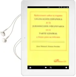 Descargar AudioLibro Reflexiones Sobre la Vigente Legislacion Española de la Jurisdicc ion Voluntaria en su Parte General y Bases para su Reforma de Juan Manuel Alonso Furelos año 2012
