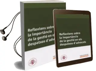 Descargar AudioLibro Reflexions Sobre la Importancia de la Gestio en els Despatxos d´a Dvocats de Xavier Gracia año 2012