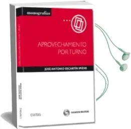 Descargar AudioLibro Aprovechamiento por Turno de Jose Antonio Escartin Ipiens año 2013
