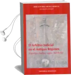Descargar AudioLibro El Arbitrio Judicial en el Antiguo Regimen de Jose Sanchez Arcilla Bernal año 2013