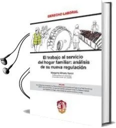Descargar AudioLibro El Trabajo al Servicio del Hogar Familiar: Analisis de su Nueva r Egulacion de Margarita Miñarro Yanini año 2013