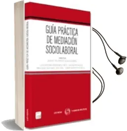 Descargar AudioLibro Guía Práctica de Mediación Sociolaboral de Laurentino Javier Dueñas Herrero año 2013