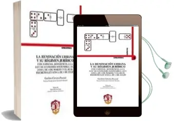 Descargar AudioLibro La Renovacion Urbana y su Regimen Juridico de Guillem Cervera Pascual año 2013