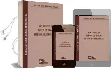 Descargar AudioLibro Los Delitos de Trafico de Drogas: Estudio Jurisprudencial de Vicente Jose Martinez Pardo año 2013