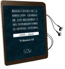 Descargar AudioLibro Resoluciones de la Direccion General de los Registros y del Notar Iado Sobre el Sistema Notarial (Vol. Iii): 1995-2010 de Varios Autores año 2013