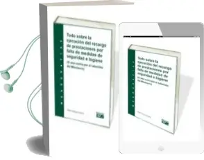 Descargar AudioLibro Todo Sobre la Ejecución del Recargo de Prestaciones por Falta de Medidas de Seguridad e Higiene de Albert Soriguera Serra año 2013