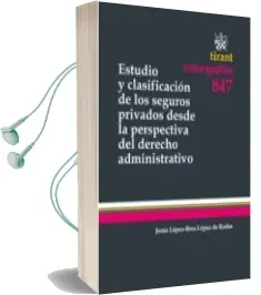 Descargar AudioLibro Estudio y Clasificacion Seguros Privados Perspectiva Derecho Admi Nistrativo de Jesus Lopez Brea Lopez De Rodas año 2013