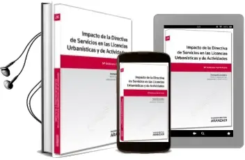Descargar AudioLibro Impacto de la Directiva de Servicios en las Licencias Urbanística s y de Actividades de M Aranzazu Garcia Garro año 2013