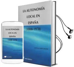 Descargar AudioLibro La Autonomia Local en España 1808 - 1978 de Santiago Garcia Aranda año 2013