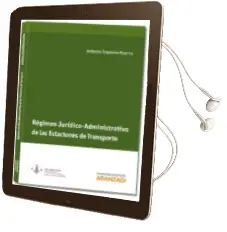 Descargar AudioLibro Régimen Jurídico- Administrativo de las Estaciones de Transporte de Antonio Ezquerra Huerva año 2013