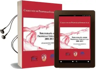 Descargar AudioLibro Bibliografía Sobre Propiedad Intelectual 2001-2011 de Cesar Iglesias Rebollo año 2013