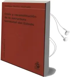 Descargar AudioLibro Crisis y Reconstitucion de la Estructura Territorial del Estado de Santiago Muñoz Machado año 2013